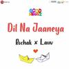 Dil Na Jaaneya - Good Newwz