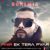 Phir Ek Tera Pyar - Bohemia