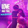 Love Aaj Kal Mashup - DJ Kiran Kamath