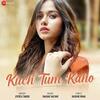Kuch Tum Kaho - Duet Version