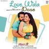 Love Wala Dose - Khesari Lal Yadav