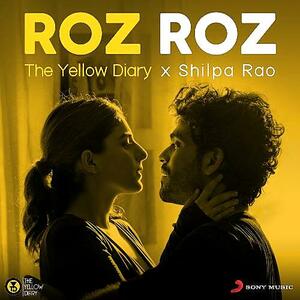 Roz Roz Lyrics - Rajan Batra - Shilpa Rao