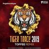 Tiger Track 2019 - Toffee Remix