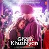 Gham Khushiyan - Arijit Singh