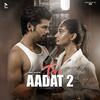 Teri Aadat - 2 - Abhi Dutt