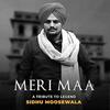 Meri Maa - A Tribute To Sidhu Moosewala