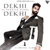 Dekhi Dekhi - Parmish Verma