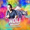 Latest Holi Mashup - DJ Sonu