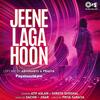 Jeene Laga Hoon - Lofi Mix