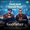 Thaar Maar Thakkar Maar - God Father Hindi