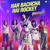 Har Bachcha Hai Rocket - Rocket Gang
