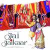 Jai Jaikaar - Sukhwinder Singh