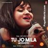 Tu Jo Mila Acoustic - Aditi Sharma 320Kbps