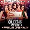 Hum Dil Se Queen Hain - 320Kbps
