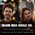 Chaand Mera Naraaz Hai - Tony n Neha 320Kbps