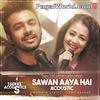 Sawan Aaya Hai Acoustic - Neha Kakkar 190Kbps