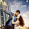 Half Girlfriend (2017) Full Album 320Kbps Zip 100MB