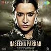 Haseena Parkar (2017) Full Album 320Kbps Zip 33MB