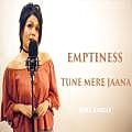 Tune Mere Jaana - Emptiness By Sonu Kakkar 190Kbps