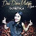 Desi Dance Nonstop Mix Ep 1 (2018) Dj Ritika