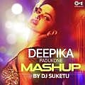 Deepika Padukone Mashup - DJ Suketu 190Kbps