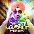 Diljit Dosanjh Mashup - DJ Suketu 320Kbps