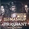 Best Of 2017 Mashup - DJ Prashant