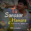 Tu Sansaar Hamara Birthday Special