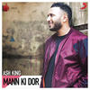 Mann Ki Dor - Ash King 320Kbps