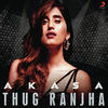 Thug Ranjha - Akasa Singh