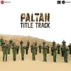 01 Paltan - Title Song