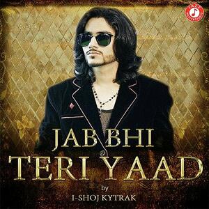 Yaad jab aayegi video bhi download teri song Jab Bhi