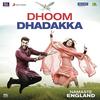 03 Dhoom Dhadakka - Namaste England