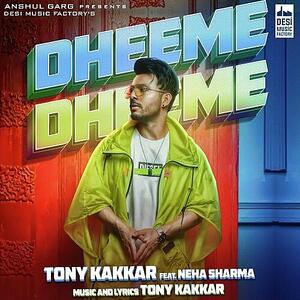 Dheeme Dheeme - Tony Kakkar mp3 song Download PagalWorld.com