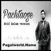 Pachtaoge - Atif Aslam Version