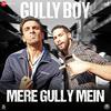 Mere Gully Mein - Gully Boy