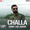 Challa Main Lad Jaana - URI