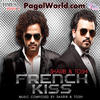 06 French Kiss (International Club Mix) - Sharib n Toshi (PagalWorld.com)