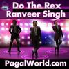 Do The Rex (Rap Song) Ranveer Singh (PagalWorld.com)